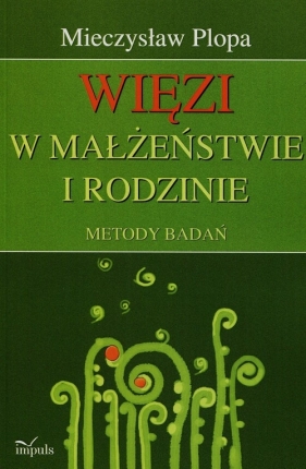 Więzi w małżeństwie i rodzinie - Mieczysław Plopa