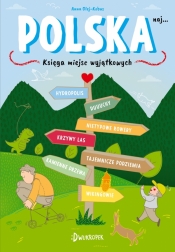 Polska naj. Księga miejsc wyjątkowych - Olej-Kobus Anna 