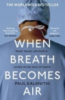 When Breath Becomes Air Kalanithi Paul