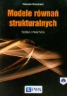 Modele równań strukturalnych Teoria i praktyka Konarski Roman