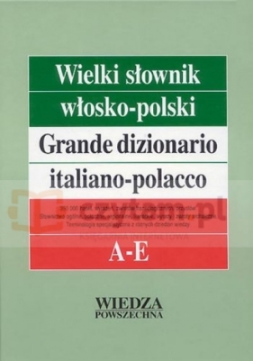 WP Wielki słownik włosko-polski T.1 (A-E) - Jamrozik Elżbieta, Łopieńska Ilona, Kłos Radosław 