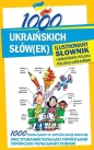 1000 ukraińskich słów(ek) Ilustrowany słownik ukraińsko-polski polsko-ukraiński - Olena Polishchuk-Ziemińska