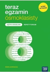 Teraz egzamin ósmoklasisty. Język angielski. Repetytorium