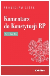 Komentarz do Konstytucji RP art. 23, 64 - Sitek Bronisław Włodzimierz