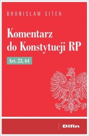 Komentarz do Konstytucji RP art. 23, 64 - Bronisław Włodzimierz Sitek