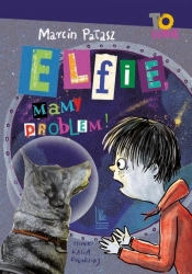 Elfie, mamy problem! - Marcin Pałasz