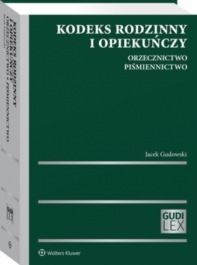 Kodeks rodzinny i opiekuńczy Orzecznictwo Piśmiennictwo - Gudowski Jacek