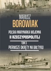 Pierwsze okręty na Bałtyku - Borowiak Mariusz