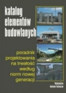 Katalog elementów budowlanych Poradnik projektowania na trwałość Dickamp Michael J., Kampen Rolf, Peck Martin, Pickhardt Roland, Richter Thomas