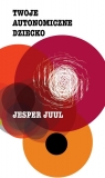 Twoje autonomiczne dziecko Jesper Juul