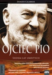 Ojciec Pio. Siedem lat ukrytych