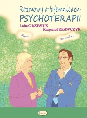 Rozmowy o tajemnicach psychoterapii - Grzesiuk Lidia, Krawczyk Krzysztof