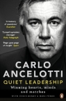 Quiet Leadership Winning Hearts, Minds and Matches Carlo Ancelotti