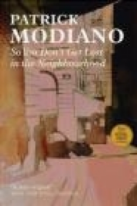 So You Don't Get Lost in the Neighbourhood Patrick Modiano