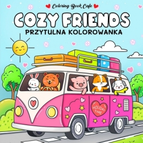Cozy Friends. Przytulna kolorowanka - Opracowanie zbiorowe