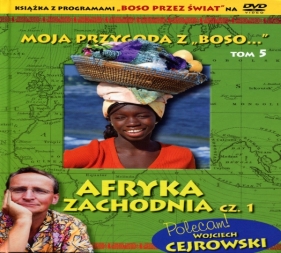 Moja przygoda z „Boso…` Tom 5. Afryka Zachodnia cz. 1 (książka + DVD) - Makaruk Sławomir