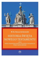 Historia Święta Nowego Testamentu / Prohibita - Bł. ks. Archutowski Roman