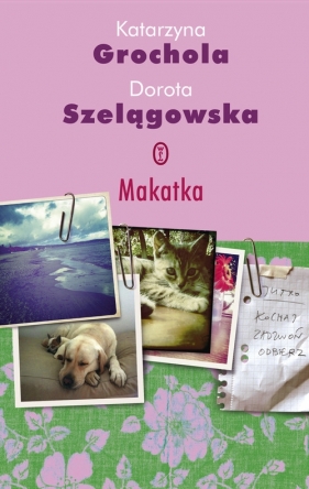 Makatka - Grochola Katarzyna, Szelągowska Dorota