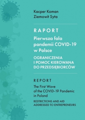 Raport. Pierwsza fala pandemii COVID-19 w Polsce - Kacper Koman, Ziemowit Syta
