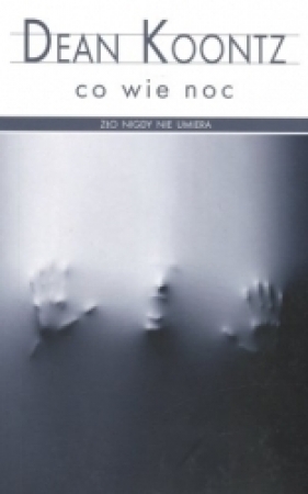Co wie noc - Koontz Dean