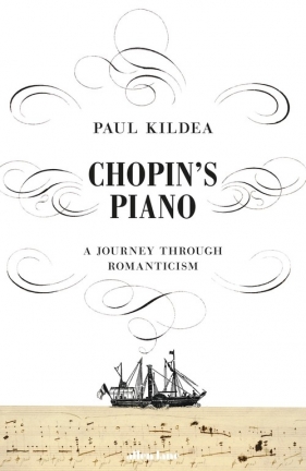 Chopin's Piano - Kildea Paul