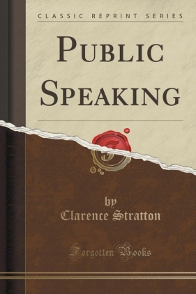 Public Speaking (Classic Reprint) - Stratton Clarence