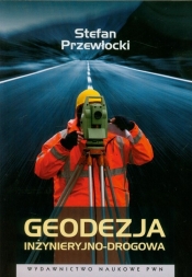 Geodezja inżynieryjno-drogowa - Przewłocki Stefan