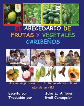 El Abecedario de Frutas y Vegetales Caribenos - Antoine Julia E.