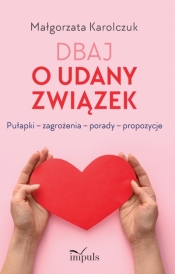 Dbaj o udany związek - Małgorzata Karolczuk