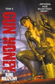 Gun Honey. Kurs kolizyjny. Tom 3 - Charlesa Ardai