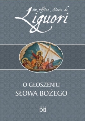 O Głoszeniu Słowa Bożego - św. Alfons Maria Liguori