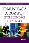 Komunikacja a rozwój społeczności lokalnych Bakalarski Krzysztof