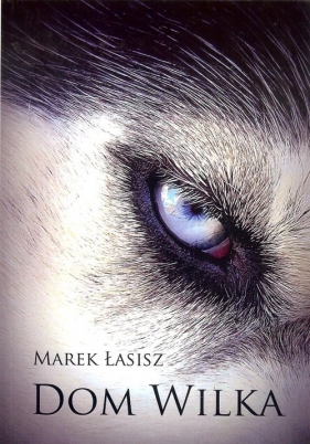 Dom wilka - Marek Łasisz