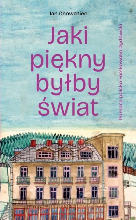 Jaki piękny byłby świat - Jan Chowaniec