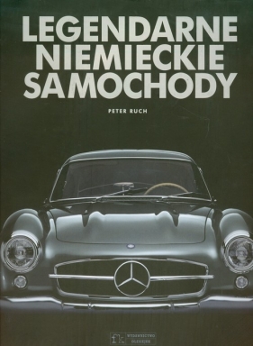 Legendarne niemieckie samochody - Ruch Peter