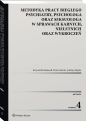 Metodyka pracy biegłego psychiatry, psychologa oraz seksuologa, w sprawach karnych, nieletnich oraz wykroczeń - Andrzej Depko, Piotr Gałecki, Aleksandra Krasowska, Krzysztof Eichstaedt