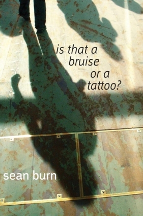 Is That a Bruise or a Tattoo? - Burn Sean
