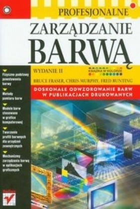 Profesjonalne zarządzanie barwą - Fraser Bruce, Murphy Chris, Bunting Fred