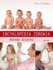 Encyklopedia zdrowia małego dziecka - Peter Abrahams