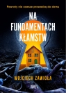 Na fundamentach kłamstw Wojciech Zawioła