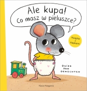 Ale kupa! Co masz w pieluszce? Mała myszka i inni... - Guido van Genechten