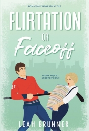 Flirtation or Faceoff - Brunner Leah