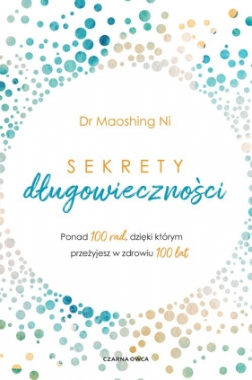 Sekrety długowieczności - Maoshing Ni