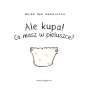 Ale kupa! Co masz w pieluszce? Mała myszka i inni... - Guido van Genechten
