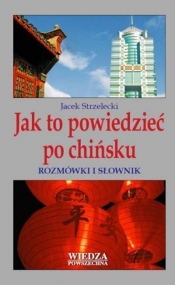 WP Jak to powiedzieć po chińsku - Jacek Strzelecki