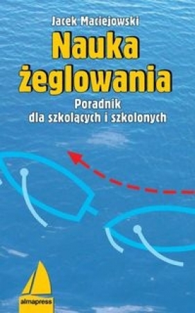 Nauka żeglowania - Maciejowski Jacek
