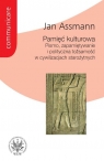 Pamięć kulturowa Pismo, zapamiętywanie i tożsamość polityczna w Assmann Jan