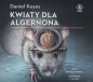 Kwiaty dla Algernona (audiobook) - Daniel Keyes