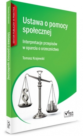 Ustawa o pomocy społecznej Interpretacje przepisów w oparciu o orzecznictwo - Krajewski Tomasz