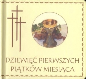 Dziewięć pierwszych piątków miesiąca - Opracowanie zbiorowe